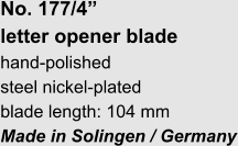 No. 177/4”  letter opener blade hand-polished steel nickel-plated blade length: 104 mm Made in Solingen / Germany