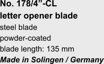 No. 178/4”-CL  letter opener blade steel blade powder-coated blade length: 135 mm Made in Solingen / Germany